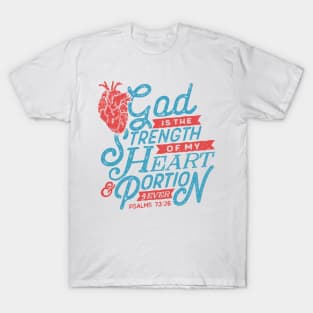 God Is The Strength Of My Heart & Portion 4Ever Christian Tshirt T-Shirt